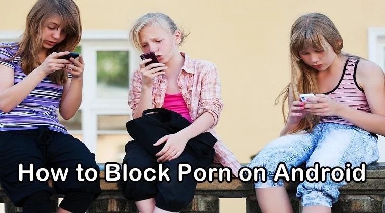 How to block porn on Smartphone 