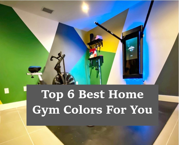 Top 6 Best Home Gym Colors For You